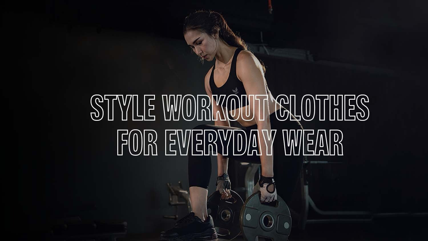 From Gym to Street: How to Style Workout Clothes for Everyday Wear